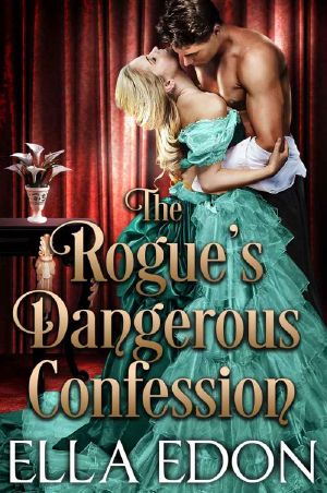 [Dangerous Desires 03] • The Rogue’s Dangerous Confession (Dangerous Desires Book 3)